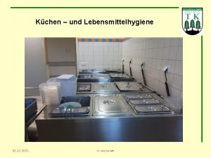 Kchen und Lebensmittelhygiene 30 10 2021 Dr Jrg