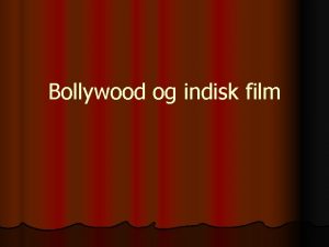Bollywood og indisk film Bollywood og indisk film