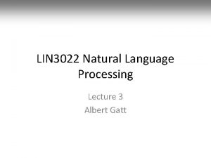 LIN 3022 Natural Language Processing Lecture 3 Albert