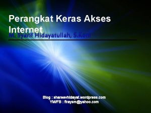 Perangkat Keras Akses Internet M Syarif Hidayatullah S