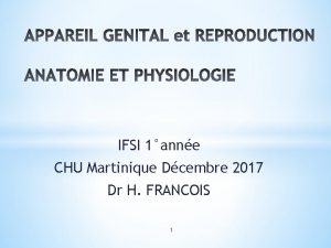 IFSI 1anne CHU Martinique Dcembre 2017 Dr H