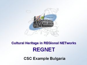 Cultural Heritage in REGional NETworks REGNET CSC Example