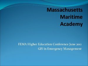 Massachusetts Maritime Academy FEMA Higher Education Conference June