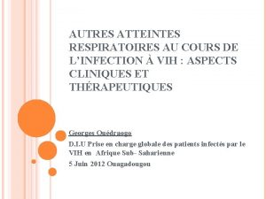 AUTRES ATTEINTES RESPIRATOIRES AU COURS DE LINFECTION VIH