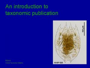 An introduction to taxonomic publication RBINS Global Taxonomy