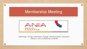 Membership Meeting Advancing nursing informatics through communication education