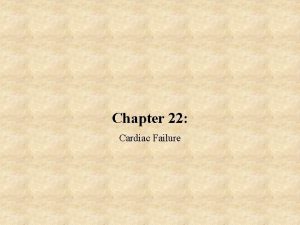 Chapter 22 Cardiac Failure Left And Right Heart