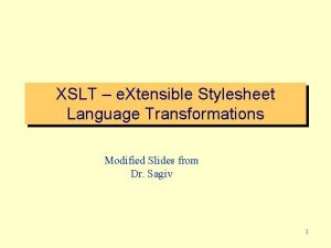 XSLT e Xtensible Stylesheet Language Transformations Modified Slides