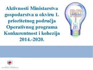 Aktivnosti Ministarstva gospodarstva u okviru 1 prioritetnog podruja