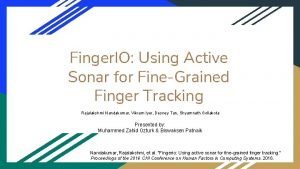 Finger IO Using Active Sonar for FineGrained Finger