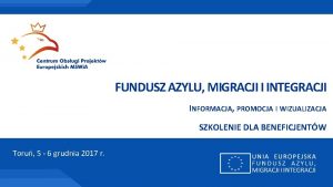 FUNDUSZ AZYLU MIGRACJI I INTEGRACJI INFORMACJA PROMOCJA I