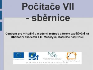 Potae VII sbrnice Centrum pro virtuln a modern