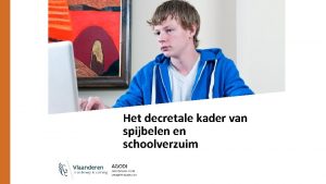 Het decretale kader van spijbelen en schoolverzuim Inhoudstafel