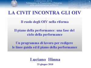 1 LA CIVIT INCONTRA GLI OIV Il ruolo