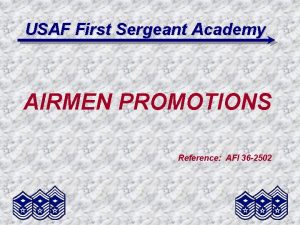 USAF First Sergeant Academy AIRMEN PROMOTIONS Reference AFI