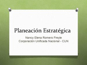 Planeacin Estratgica Nancy Elena Romero Freyle Corporacin Unificada
