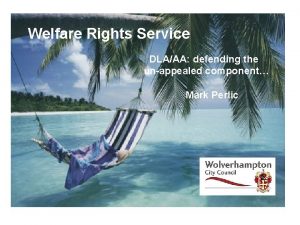 Welfare Rights Service DLAAA defending the unappealed component