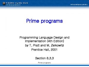 Prime programs Programming Language Design and Implementation 4