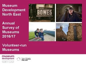 Museum Development North East Annual Survey of Museums