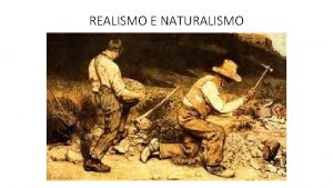 REALISMO E NATURALISMO Diferena entre realismo e Realismo