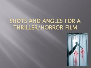 SHOTS AND ANGLES FOR A THRILLERHORROR FILM Bird