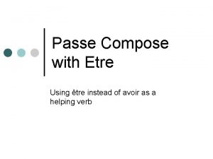 Passe Compose with Etre Using tre instead of