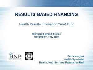 RESULTSBASED FINANCING Health Results Innovation Trust Fund ClermontFerrand