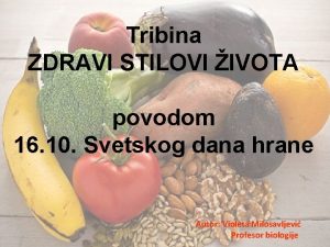 Tribina ZDRAVI STILOVI IVOTA povodom 16 10 Svetskog