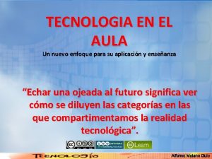 TECNOLOGIA EN EL AULA Un nuevo enfoque para