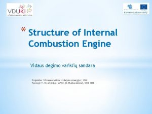 Structure of Internal Combustion Engine Vidaus degimo varikli
