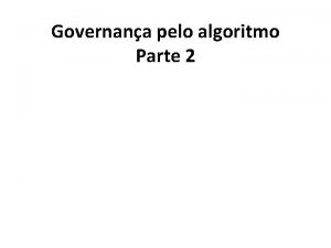 Governana pelo algoritmo Parte 2 Design A tecnologia