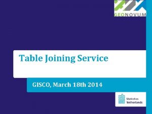 Table Joining Service GISCO March 18 th 2014