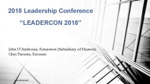 2018 Leadership Conference LEADERCON 2018 John DAmbrosia Futurewei