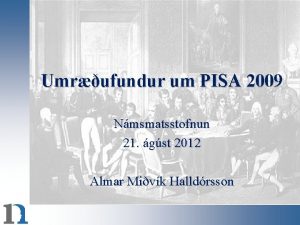 Umrufundur um PISA 2009 Nmsmatsstofnun 21 gst 2012