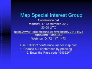 Map Special Interest Group Conference call Monday 17