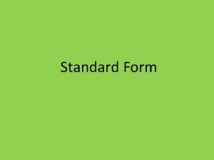 Standard Form Different Forms Slopeintercept form y mx