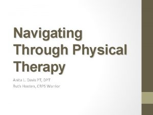 Navigating Through Physical Therapy Anita L Davis PT