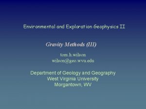 Environmental and Exploration Geophysics II Gravity Methods III