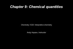 Chapter 9 Chemical quantities Chemistry 1020 Interpretive chemistry