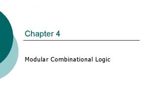 Chapter 4 Modular Combinational Logic Decoders Decoders n