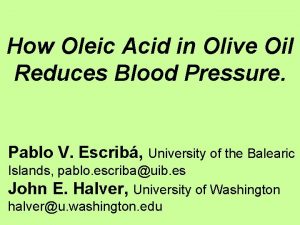 How Oleic Acid in Olive Oil Reduces Blood