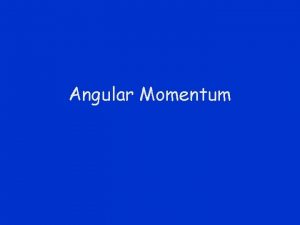 Angular Momentum Overview Review Krotation I 2 Torque