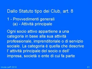 Dallo Statuto tipo dei Club art 8 1