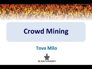 Crowd Mining Tova Milo Background Crowd Data sourcing