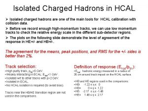 Isolated Charged Hadrons in HCAL Isolated charged hadrons