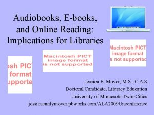 Audiobooks Ebooks and Online Reading Implications for Libraries