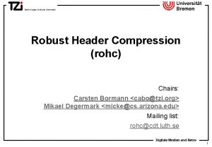 Robust Header Compression rohc Chairs Carsten Bormann cabotzi
