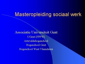 Masteropleiding sociaal werk Associatie Universiteit Gent UGent FPPW