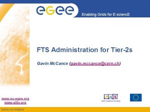 Enabling Grids for Escienc E FTS Administration for