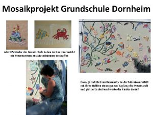 Mosaikprojekt Grundschule Dornheim Alle 125 Kinder Grundschule haben